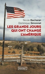 Nicole Bacharan et Dominique Simonnet - Les grands jours qui ont changé l'Amérique.