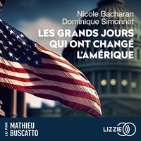 Nicole Bacharan et Dominique Simonnet - Les Grands jours qui ont changé l'Amérique.