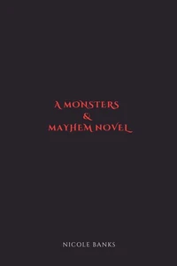 A Monsters &amp; Mayhem Novel