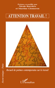 Nicole Barrière - Attention travail ! - Recueil de poèmes contemporains sur le travail.