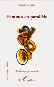 Nicole Barrière - Femmes en parallèle - Anthologie personnelle.