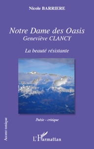 Nicole Barrière - Notre Dame des Oasis - Geneviève CLANCY - La beauté résistante.