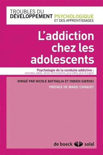 Nicole Battaglia et Fabien Gierski - L'addiction chez les adolescents.