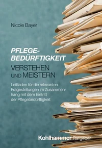 Pflegebedürftigkeit verstehen und meistern