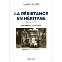 Nicole Beaume - La resistance en heritage - Fragments d'enfance.