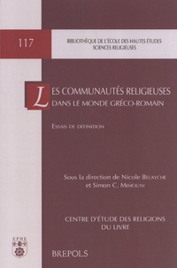 Nicole Belayche et Simon Claude Mimouni - Les communautés religieuses dans le monde gréco-romain - Essais de définition.