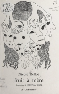 Nicole Bellot et Chantal Balez - Fruit à mère.