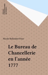 Nicole Belloubet-Frier - Le Bureau de Chancellerie en l'année 1777.