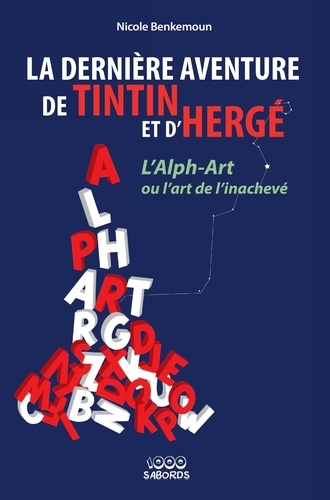 La dernière aventure de Tintin et d'Hergé. L'Alph-Art ou l'art de l'inachevé