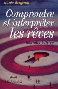 Nicole Bergeron - Comprendre Et Interpreter Les Reves.