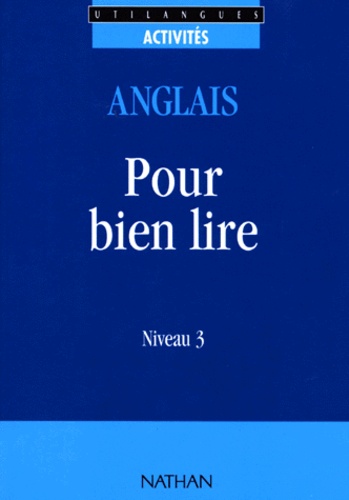 Nicole Bergougnoux et Claude Renucci - Anglais Niveau 3 Pour Bien Lire.