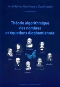Nicole Berline et Alain Plagne - Théorie algorithmique des nombres et équations diophantiennes.