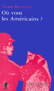 Nicole Bernheim - Ou Vont Les Americains ?.