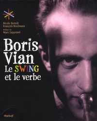Nicole Bertolt - Boris Vian, le swing et le verbe.