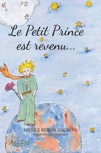 Nicole Bisson Gagnon - Le Petit Prince est revenu.