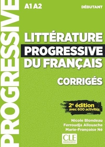 Nicole Blondeau et Ferroudja Allouache - Littérature progessive du français A1-A2 Débutant - Corrigés.