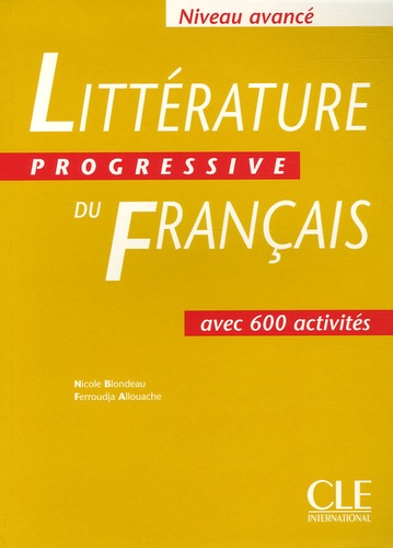 Nicole Blondeau et Ferroudja Allouache - Littérature progressive du français Niveau avancé - Avec 600 activités.