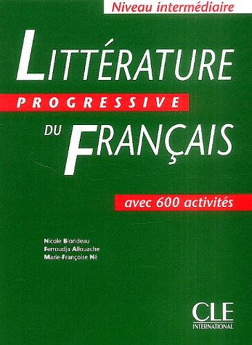 Nicole Blondeau et Ferroudja Allouache - Littérature progressive du français Niveau Intermédiaire.