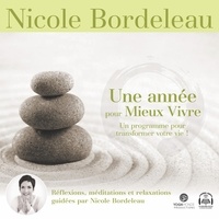 Nicole Bordeleau - Une année pour mieux vivre - Version intégrale - Une année pour mieux vivre - Version intégrale.