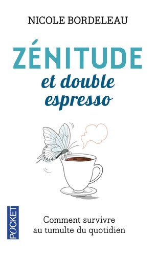 Nicole Bordeleau - Zenitude et double espresso.