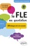 Le FLE au quotidien. 100 dialogues de la vie courante Niveau intermédiaire