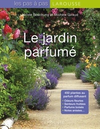 Nicole Boschung et Michèle Giraud - Le jardin parfumé.