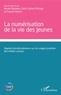 Nicole Boubée et Claire Safont-Mottay - La numérisation de la vie des jeunes - Regards pluridisciplinaires sur les usages juvéniles des médias sociaux.