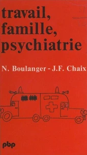 Travail, famille, psychiatrie