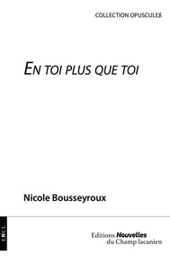 Nicole Bousseyroux - En toi plus que toi.
