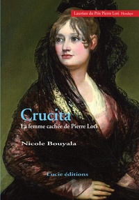 Nicole Bouyala - Crucita, la femme cachée de Pierre Loti.