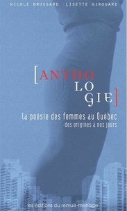 Nicole Brossard - Anthologie. - De la poésie des femmes au Québec des origines à nos jours.