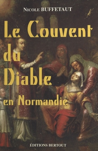 Le Couvent du Diable en Normandie