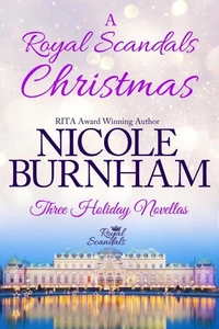 A Royal Scandals Christmas: Three Holiday Novellas