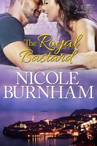  nicole burnham - The Royal Bastard - Royal Scandals, #4.
