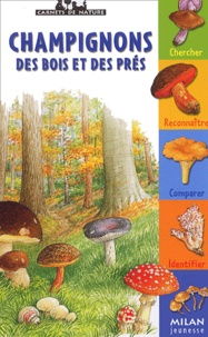 Nicole Bustarret - Champignons des bois et des prés.