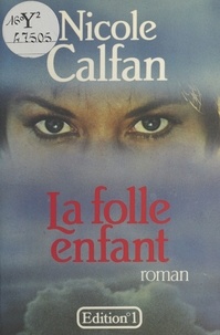 Nicole Calfan - La Folle Enfant.
