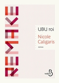 Nicole Caligaris - UBU roi.