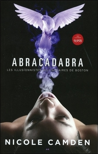 Nicole Camden - Les illusionnistes milliardaires de Boston - Tome 1, Abracadabra.