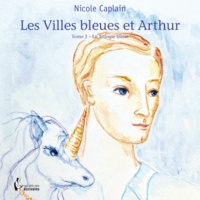 Nicole Caplain - Les Villes bleues et Arthur.
