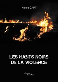 Nicole Capt - Les habits noirs de la violence.