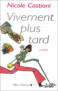 Vivement Plus Tard