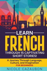 Learn French Through 15 Captivating Short Stories!