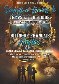 Voyage à travers le Temps et l’Histoire – Civilisations du Monde