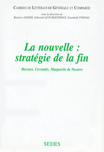 La nouvelle : stratégie de la fin. Boccace, Cervantès, Marguerite de Navarre