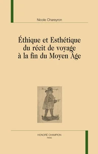 Ethique et Esthétique du récit de voyage à la fin du Moyen Age