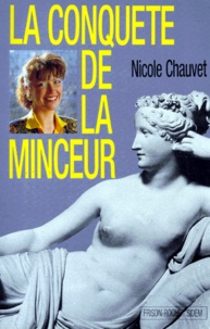 Nicole Chauvet - La Conquête de la minceur.