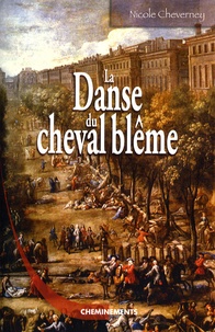 Nicole Cheverney - La Danse du cheval blême - Le roman de la grande épidémie de peste de 1720, à Marseille.