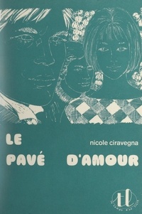 Nicole Ciravégna - Le pavé d'amour.