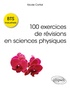 Nicole Cortial - 100 exercices de révisions en sciences physiques BTS Industriels.