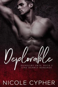 Deplorable (Deutsch): Eine Dunkle Romanze